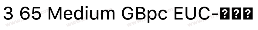 3 65 Medium GBpc EUC字体转换 3 65 Medium GBpc EUC字体转换